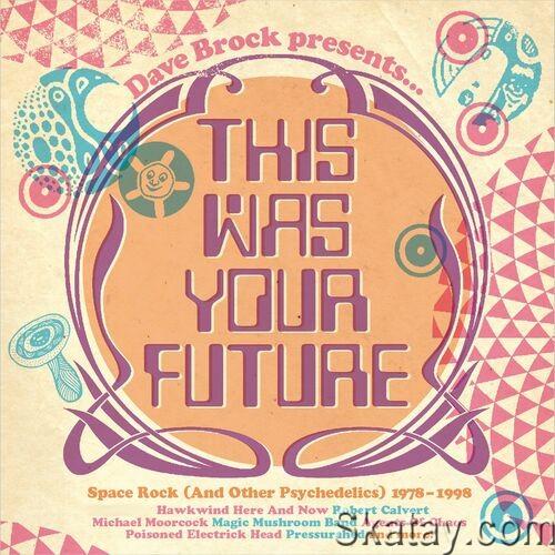 Dave Brock Presents... This Was Your Future (3CD) (2022)
