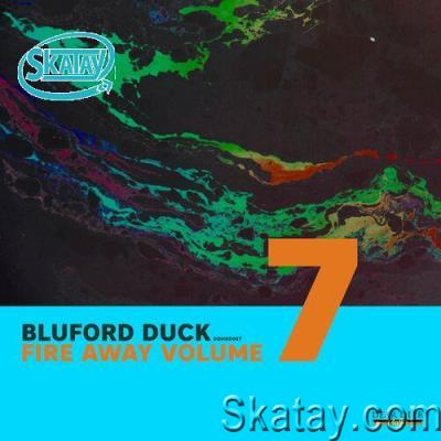 Bluford Duck - Fire Away, Vol. 7 (2022)