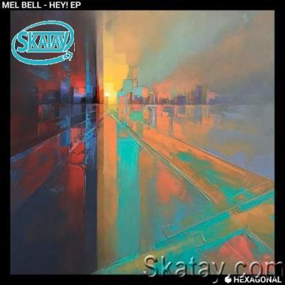 MEL BELL - Hey! (2022)