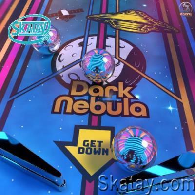 Dark Nebula - Get Down (2022)