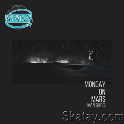 Ivan Garci - Monday On Mars (2022)