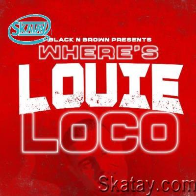 Louie Loco - Where''s Louie Loco (2022)