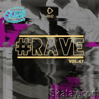 #Rave, Vol. 47 (2022)