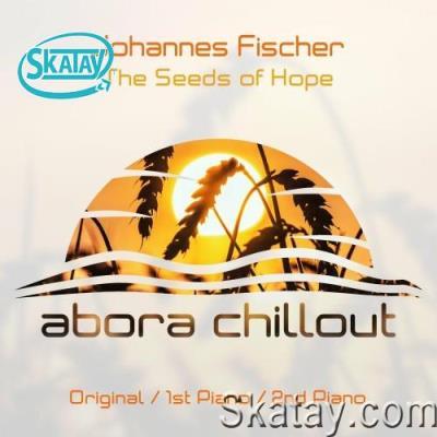 Johannes Fischer - The Seeds Of Hope (2022)
