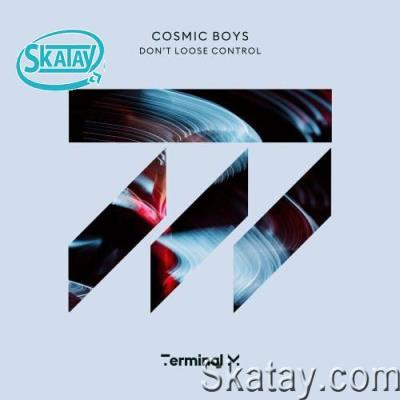 Cosmic Boys - Don''t Loose Control (2022)
