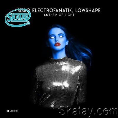 Sisko Electrofanatik & Lowshape - Anthem Of Light (2022)