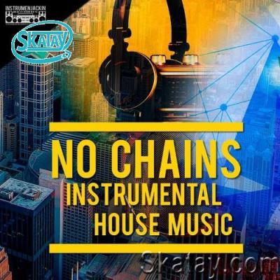 No Chains (Instrumental House Music) (2022)