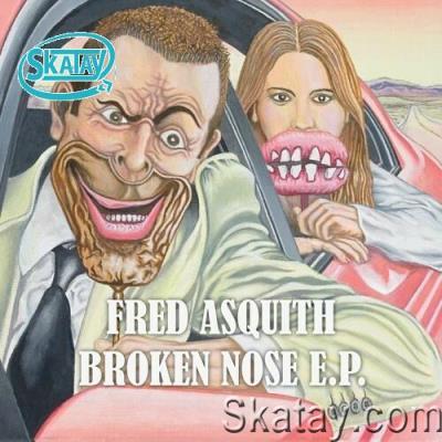 Fred Asquith - Broken Nose EP (2022)