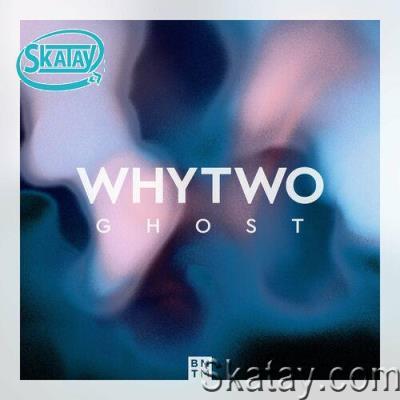 Whytwo - Ghost (2022)