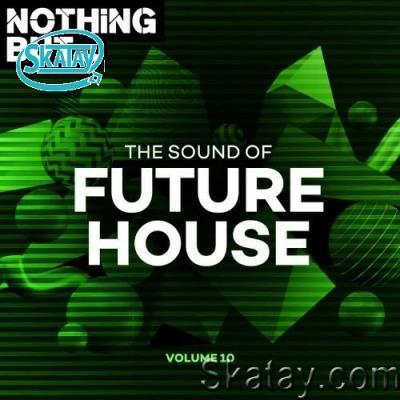 Nothing But... The Sound of Future House, Vol. 10 (2022)