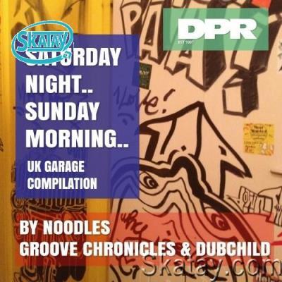 Groove Chronicles (Noodles) - Saturday night / Sunday Morning (UK Garage Compilation) (2022)