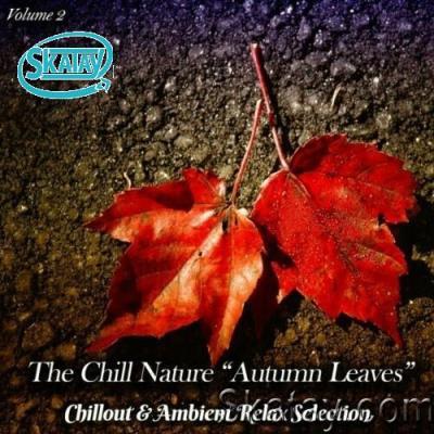 The Chill Nature Autumn Leaves, Vol. 2 (Chillout & Ambient Relax Selection) (2022)