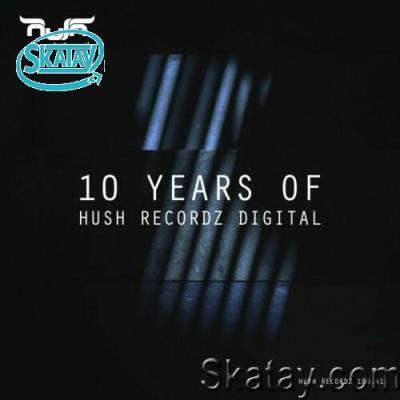 10 Years of Hush Recordz Digital (2022)