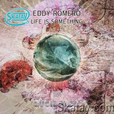Eddy Romero - Life Is Something (2022)