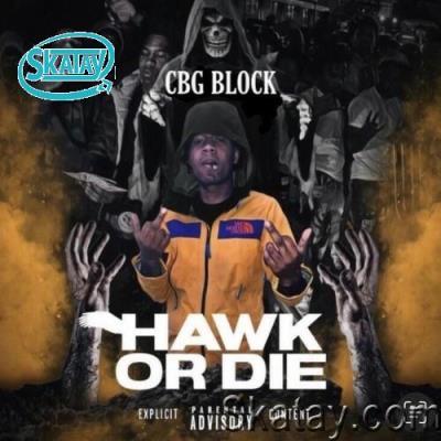 CBG Block - Hawk Or Die (2022)