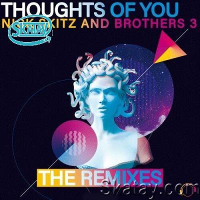 Nick Skitz & Brothers3 - Thoughts Of You (The Remixes) (2022)