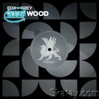 Edx & Frey - Holy Wood (2022)