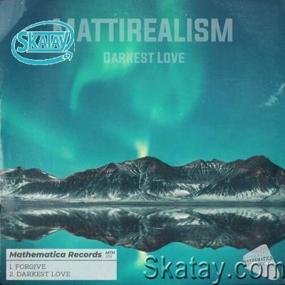 Mattirealism - Darkest Love (2022)