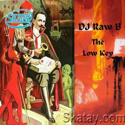 DJ Raw B - The Low Key (2022)