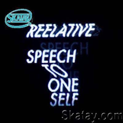 Reelative - Speech To Oneself (2022)