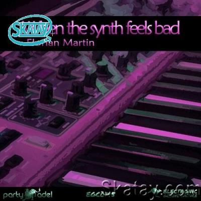 Florian Martin - When the synth feels bad (2022)