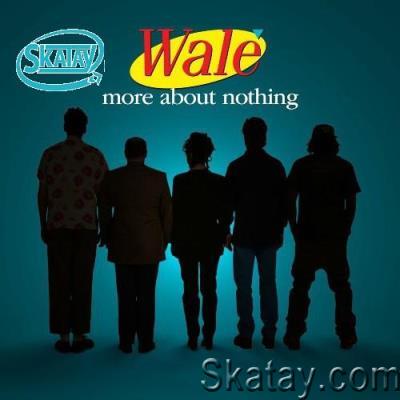 Wale - More About Nothing (2022)