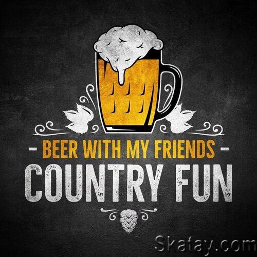 Beer with My Friends - Country Fun (2022)