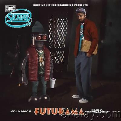 Kola Mack, Pablo Skywalkin - FUTURAMA (From Underground to Universal Raised Arounda Midwest Area) (2022)