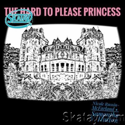 The Hard to Please Princess (2022)