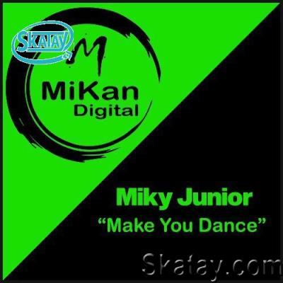 Miky Junior - Make You Dance (2022)