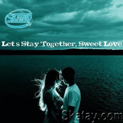 Love Suggestions - Let's Stay Together, Sweet Love (2022)