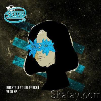 Bossta & Youri Parker - Vega EP (2022)
