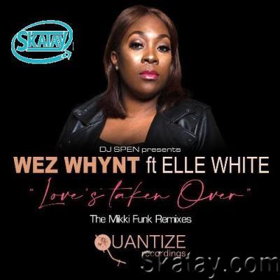 Wez Whynt & Elle White - Love''s Taken Over (The Mikki Funk Remix) (2022)