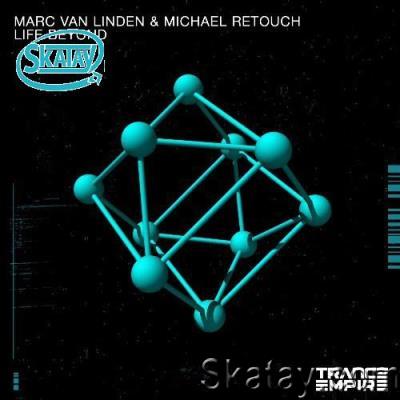 Marc Van Linden & Michael Retouch - Life Beyond (2022)