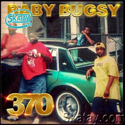Baby Bugsy - 370 (2022)