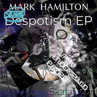 Mark Hamilton - Despotism EP (2022)