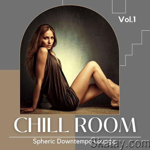 Chill Room Vol.1 Spheric Downtempo Lounge (2022) AAC