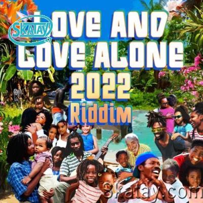 Love And Love Alone 2022 Riddim (2022)