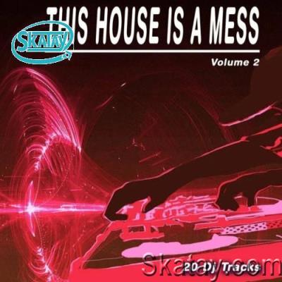 This House Is a Mess, Vol. 2 (20 DJ Tracks) (2022)