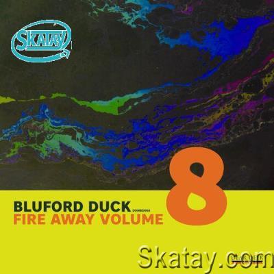 Bluford Duck - Fire Away, Vol.8 (2022)