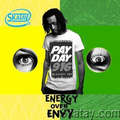 Payday916 - Energy Over Envy (2022)