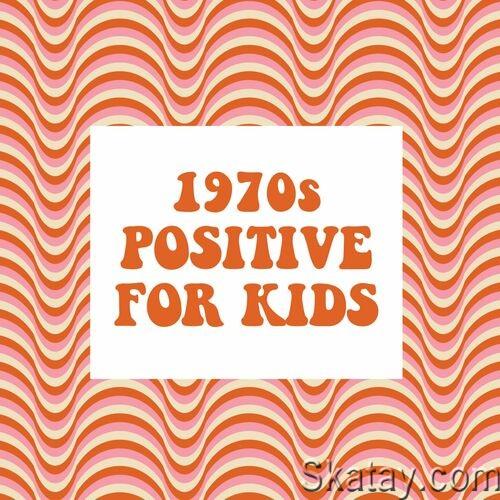 1970s Postive For Kids (2022)
