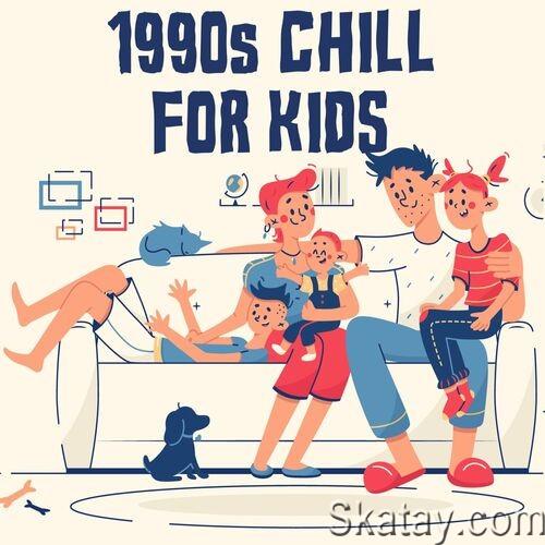 1990s Chill For Kids (2022)
