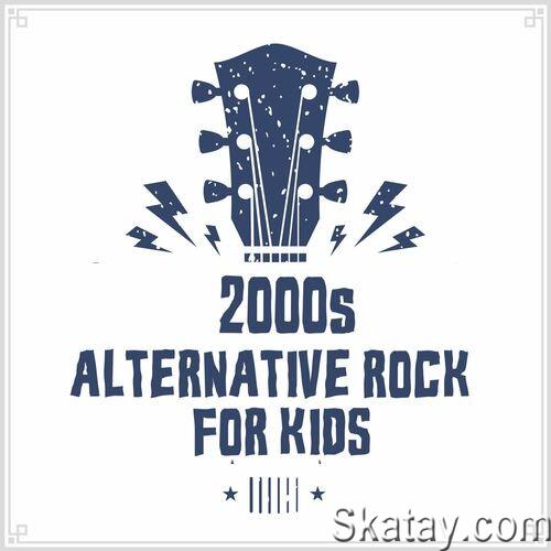 2000s Alternative Rock For Kids (2022)
