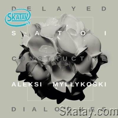 Satoi & Aleksi Myllykoski - Delayed Constructive Dialogues (2022)