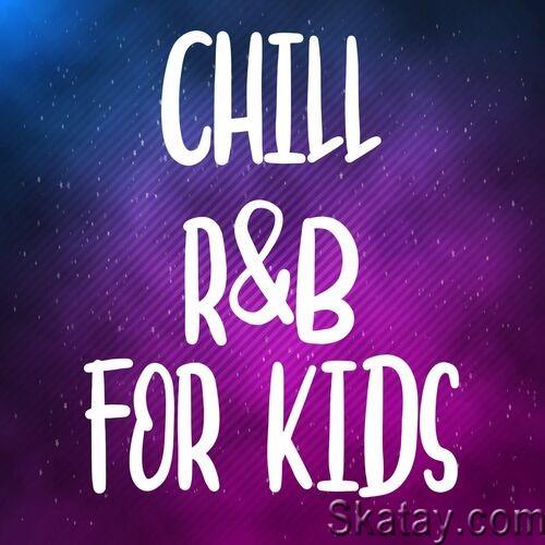 Chill RnB For Kids (2022)