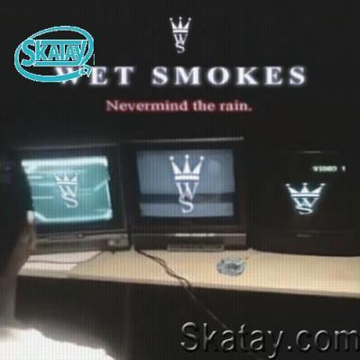Upper Class - Wet Smokes: Nevermind The Rain (2022)