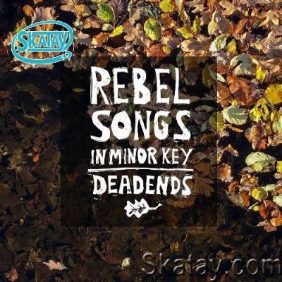 Deadends - Rebel Songs In Minor Key (2022)
