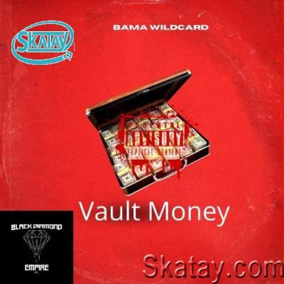 Bama Wildcard - Vault Money (2022)