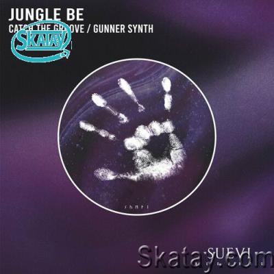Jungle Be - Catch The Groove / Gunner Synth (2022)